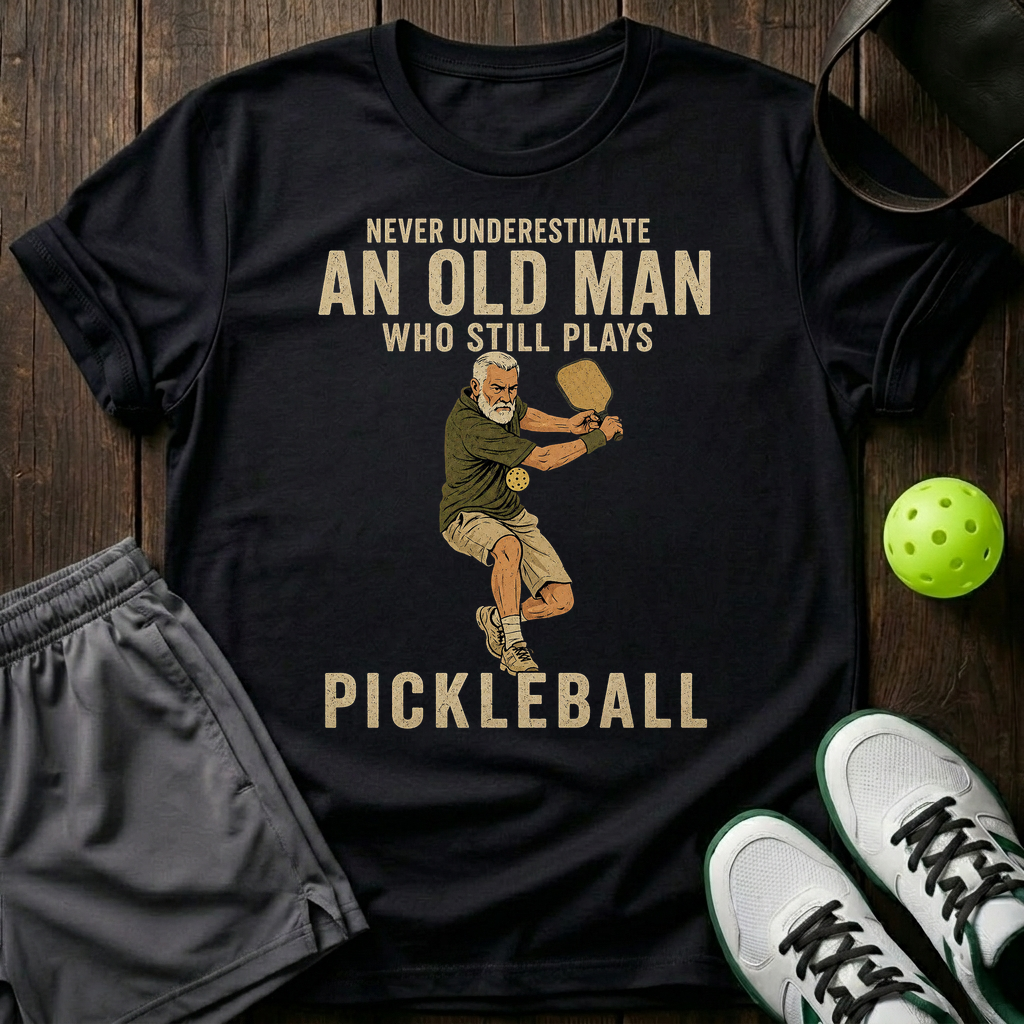 An Old Man Who Stills Plays Pickleball T-Shirt — Black