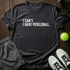 I Can T I Have Pickleball T-Shirt — Dark Heather