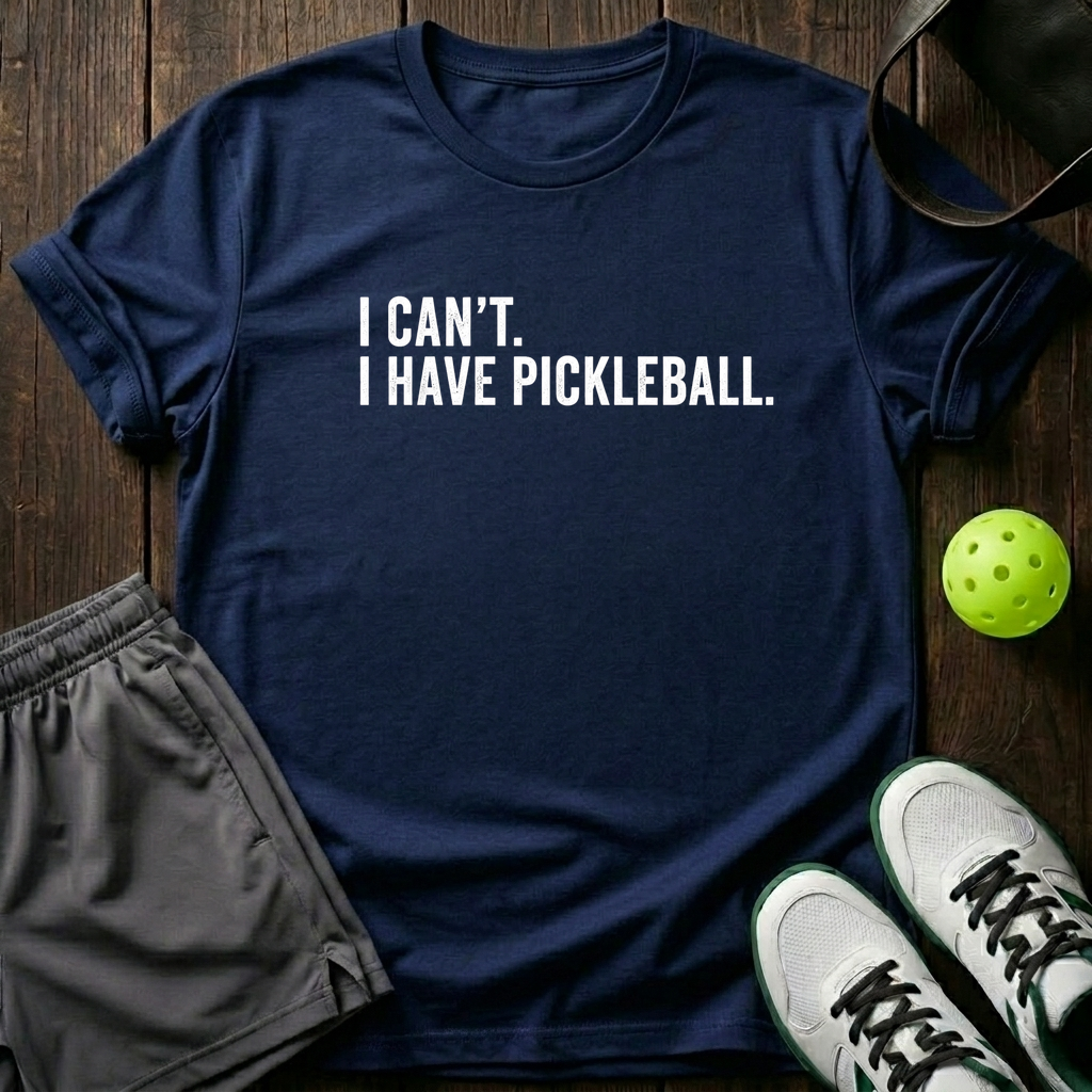 I Can T I Have Pickleball T-Shirt — Navy