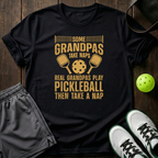 Some Grandpas Take Naps Real Grandpas Play Pickleball Then Take A Nap T-Shirt — Black