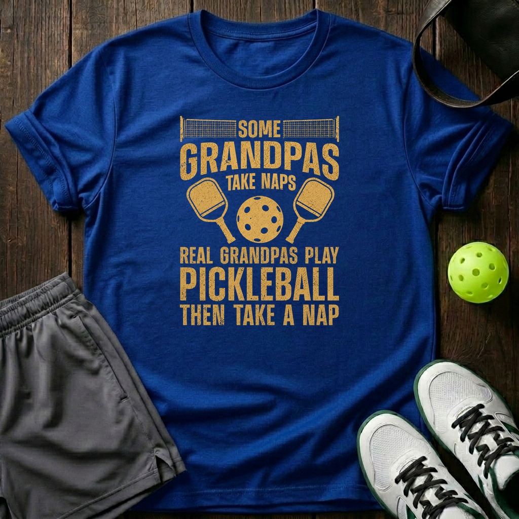Some Grandpas Take Naps Real Grandpas Play Pickleball Then Take A Nap T-Shirt — Royal