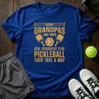 Some Grandpas Take Naps Real Grandpas Play Pickleball Then Take A Nap T-Shirt — Royal