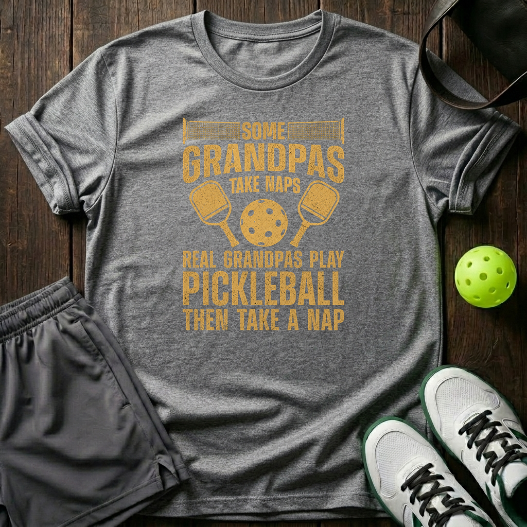 Some Grandpas Take Naps Real Grandpas Play Pickleball Then Take A Nap T-Shirt — Sport Grey