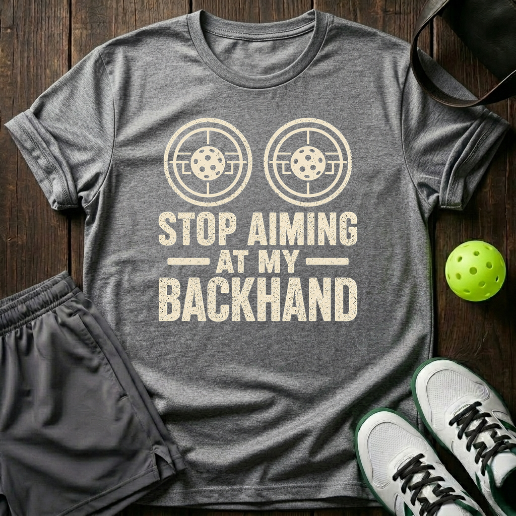 Stop Aiming At My Backhand T-Shirt — Sport Grey