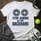 Stop Aiming At My Backhand T-Shirt — White