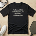 I've been pickled, stacked against T-Shirt