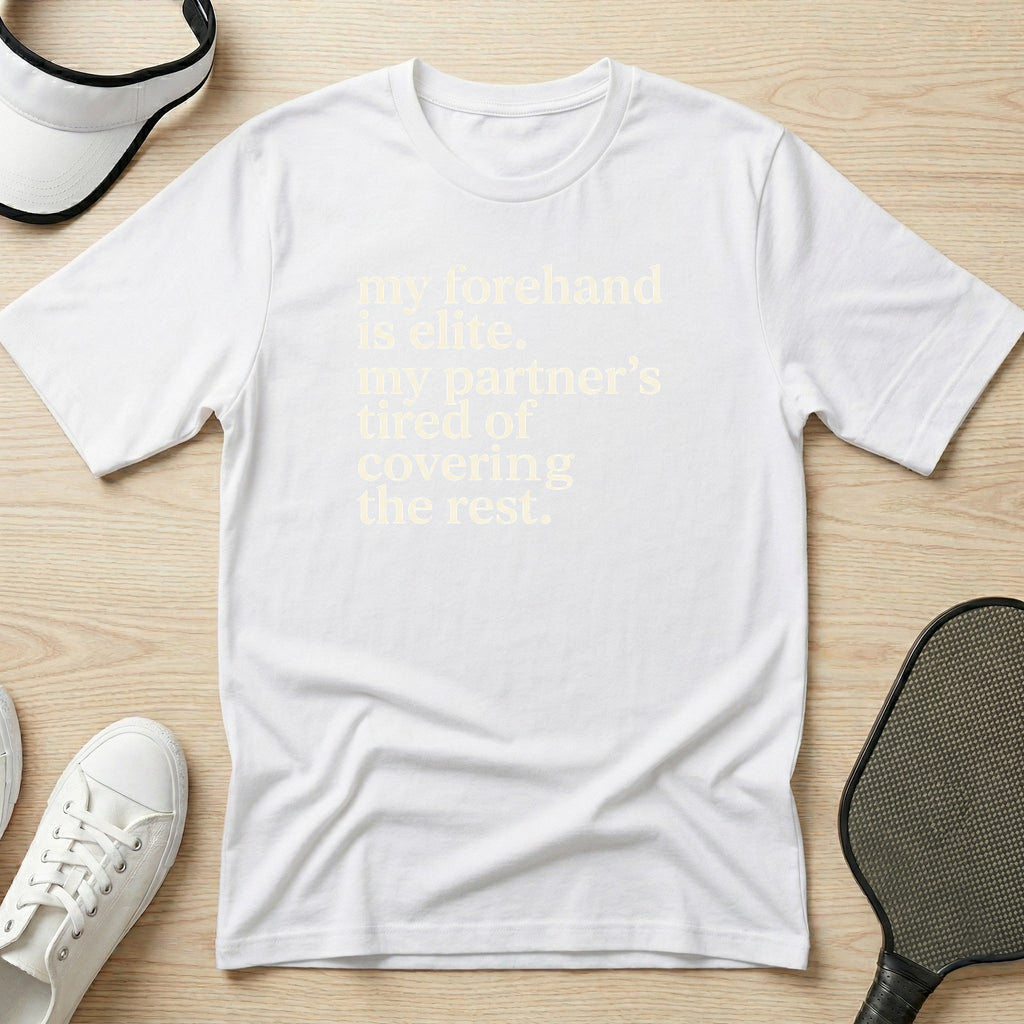 My forehand is elite T-Shirt