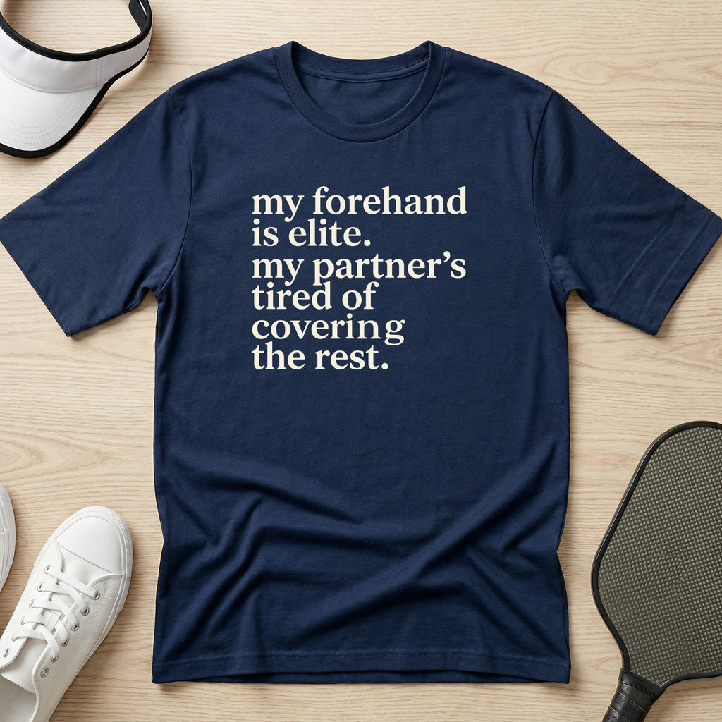 My forehand is elite T-Shirt