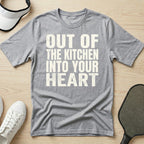 Out of the kitchen, into your heart T-Shirt