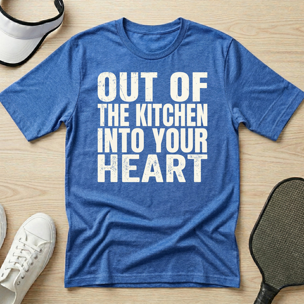 Out of the kitchen, into your heart T-Shirt