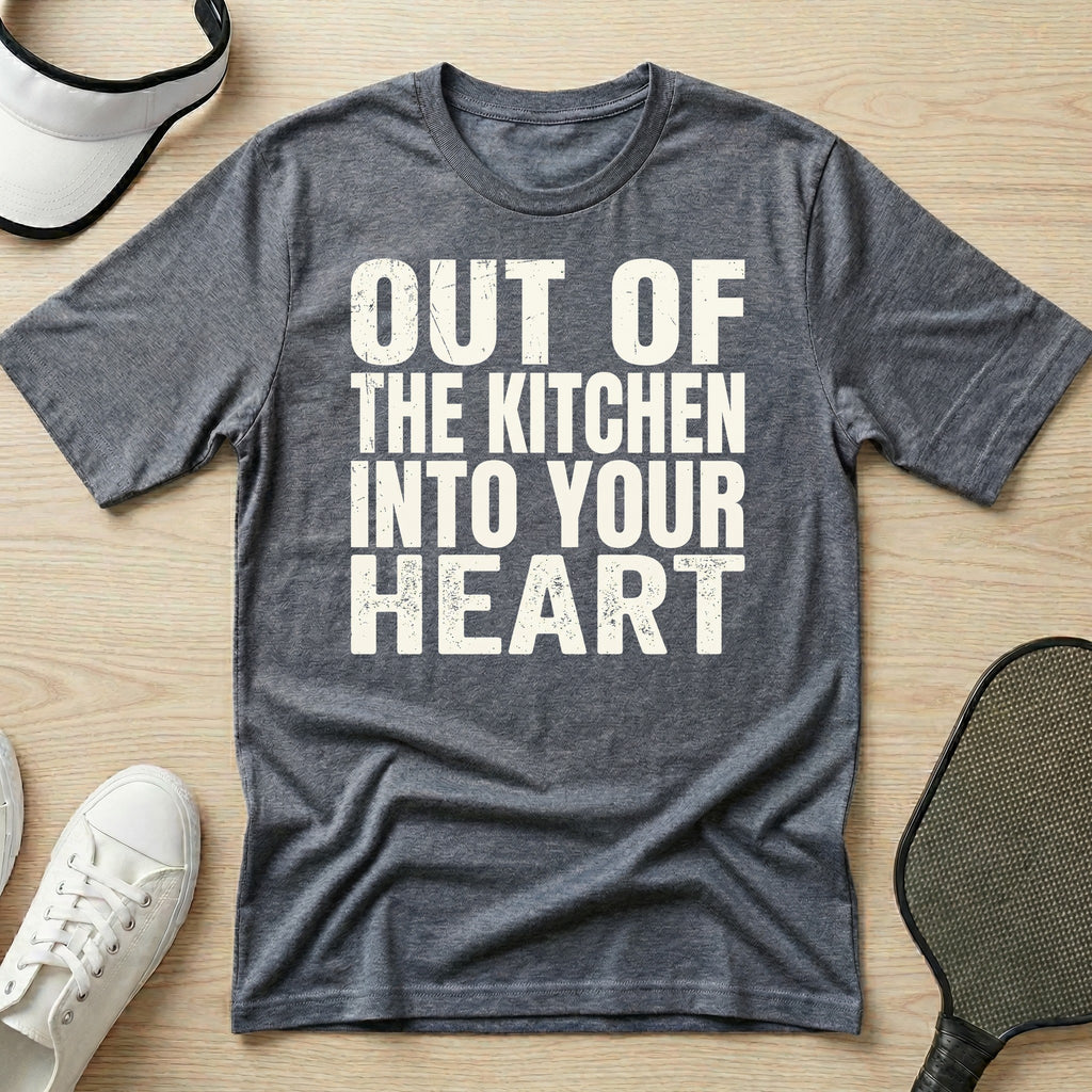 Out of the kitchen, into your heart T-Shirt