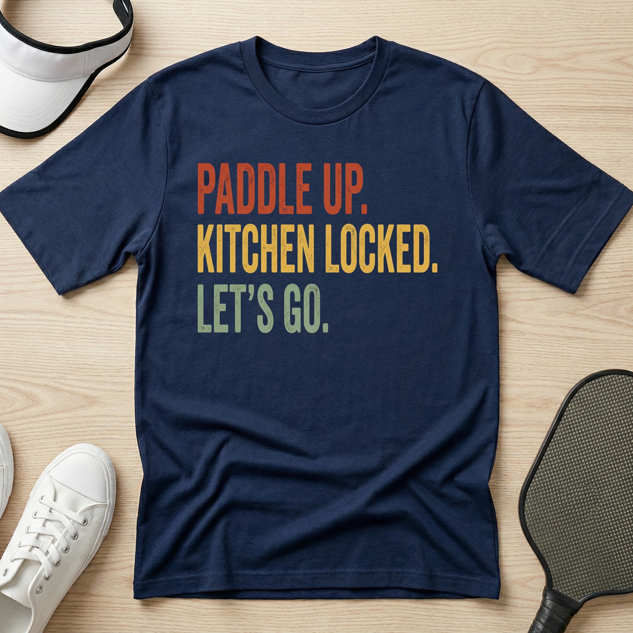 Paddle up. Kitchen locked. Let's go T-Shirt