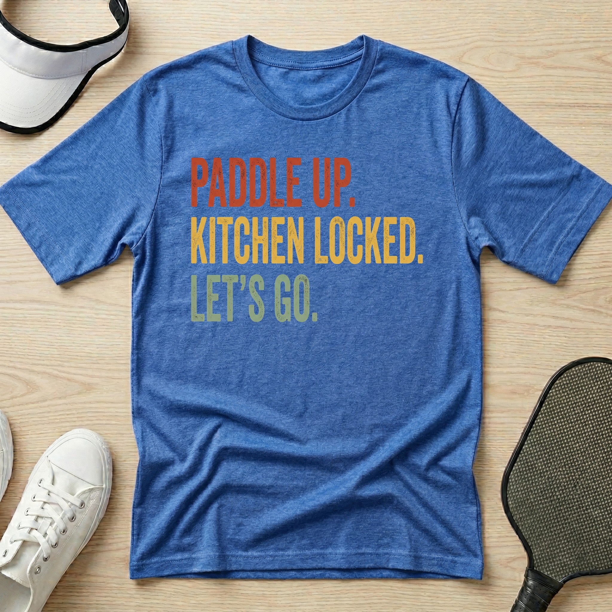Paddle up. Kitchen locked. Let's go T-Shirt