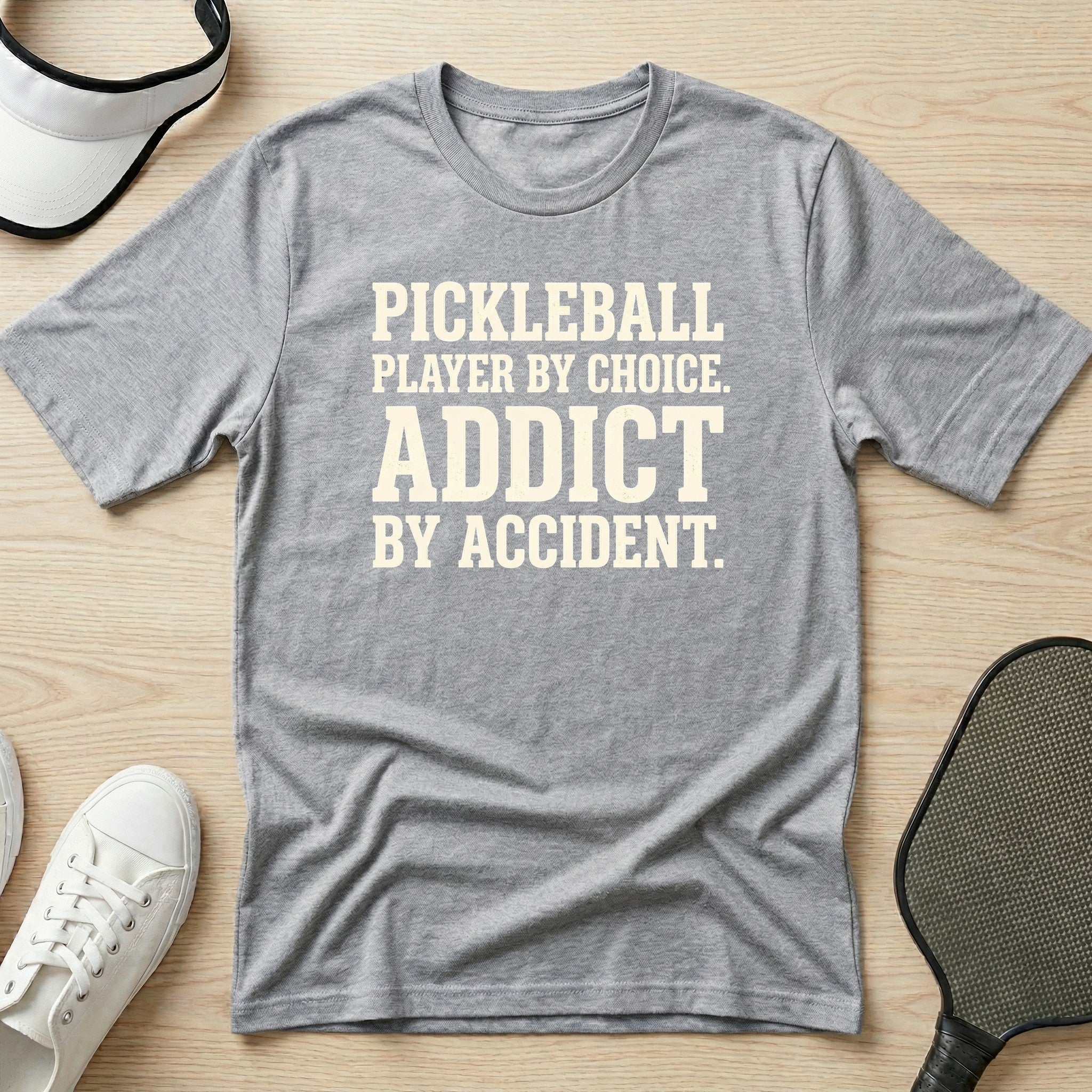 Pickleball player by choice. Addict by accident T-Shirt