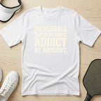 Pickleball player by choice. Addict by accident T-Shirt