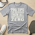 Pro tips I've received them all T-Shirt