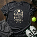 Nature Is Calling But I Have Court Time T-Shirt