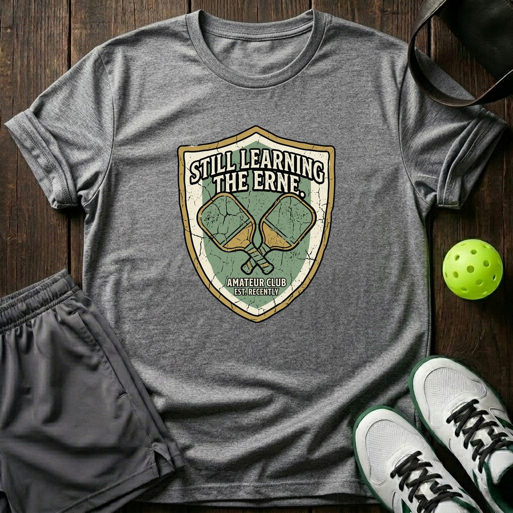 Still Learning The Erne T-Shirt