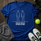 Four On Four Off No Hard Feelings T-Shirt