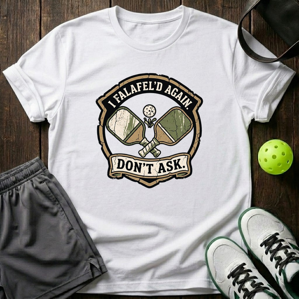 I Falafel Again Don’t Ask T-Shirt