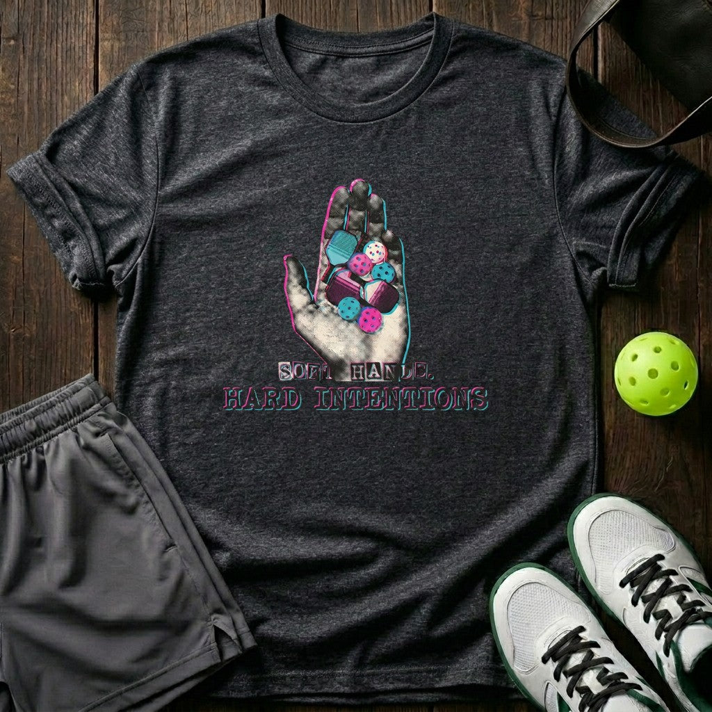 Soft Hand Hard Intentions T-Shirt
