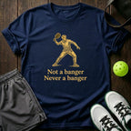 Not A Banger Never A Banger T-Shirt