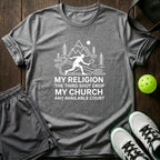 My Religion The Third Shot Drop My Church Any Available Court T-Shirt
