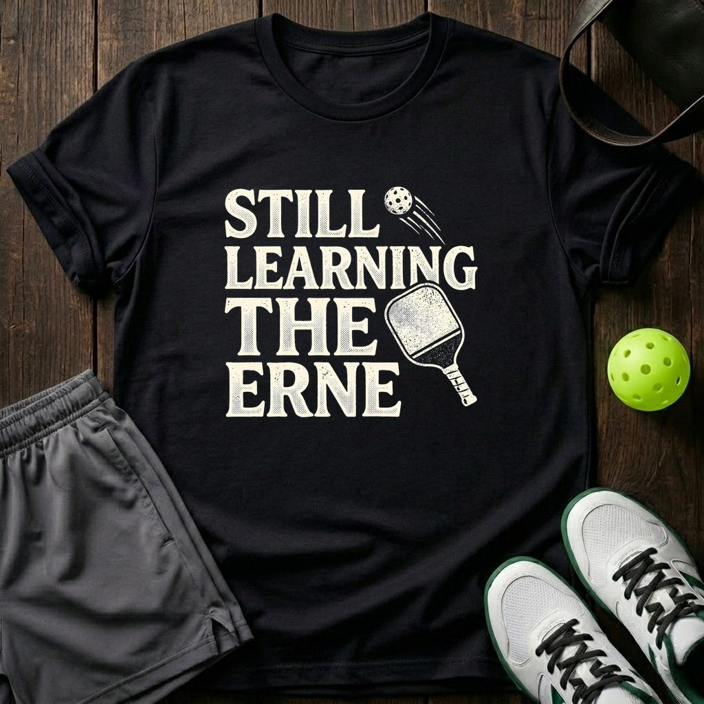Still Learning The Erne T-Shirt