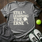 Still Learning The Erne T-Shirt