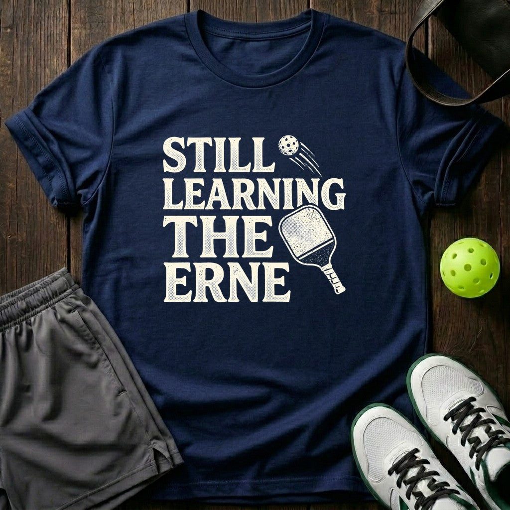 Still Learning The Erne T-Shirt