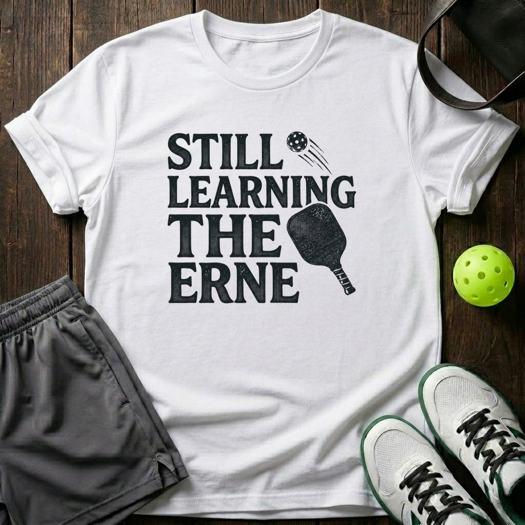 Still Learning The Erne T-Shirt