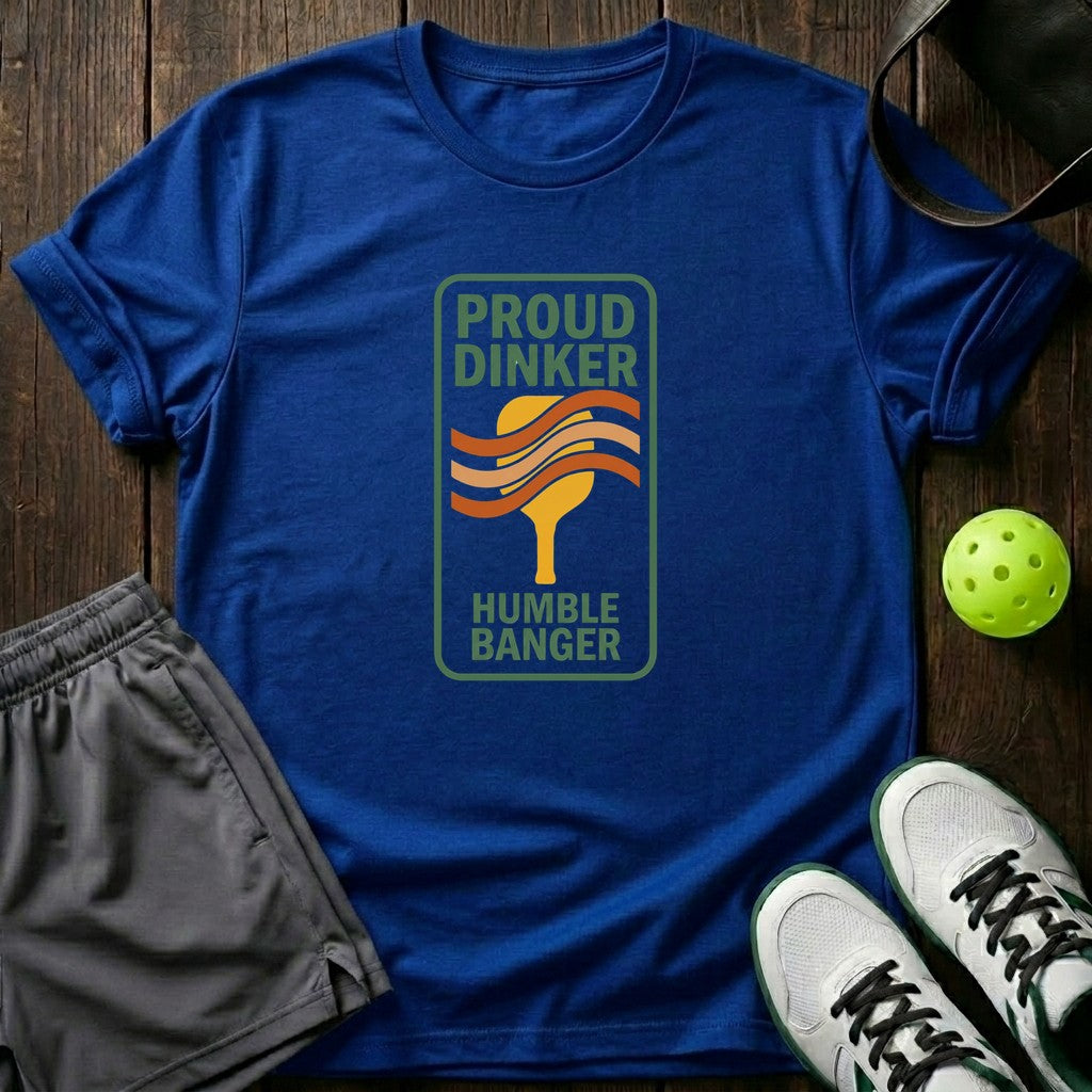 Proud Dinker Humble Banger T-Shirt
