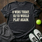 0 Wins Today T-Shirt