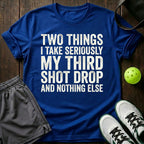 Two things I take seriously T-Shirt