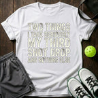 Two things I take seriously T-Shirt