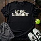 Soft hands. Hard commitment T-Shirt