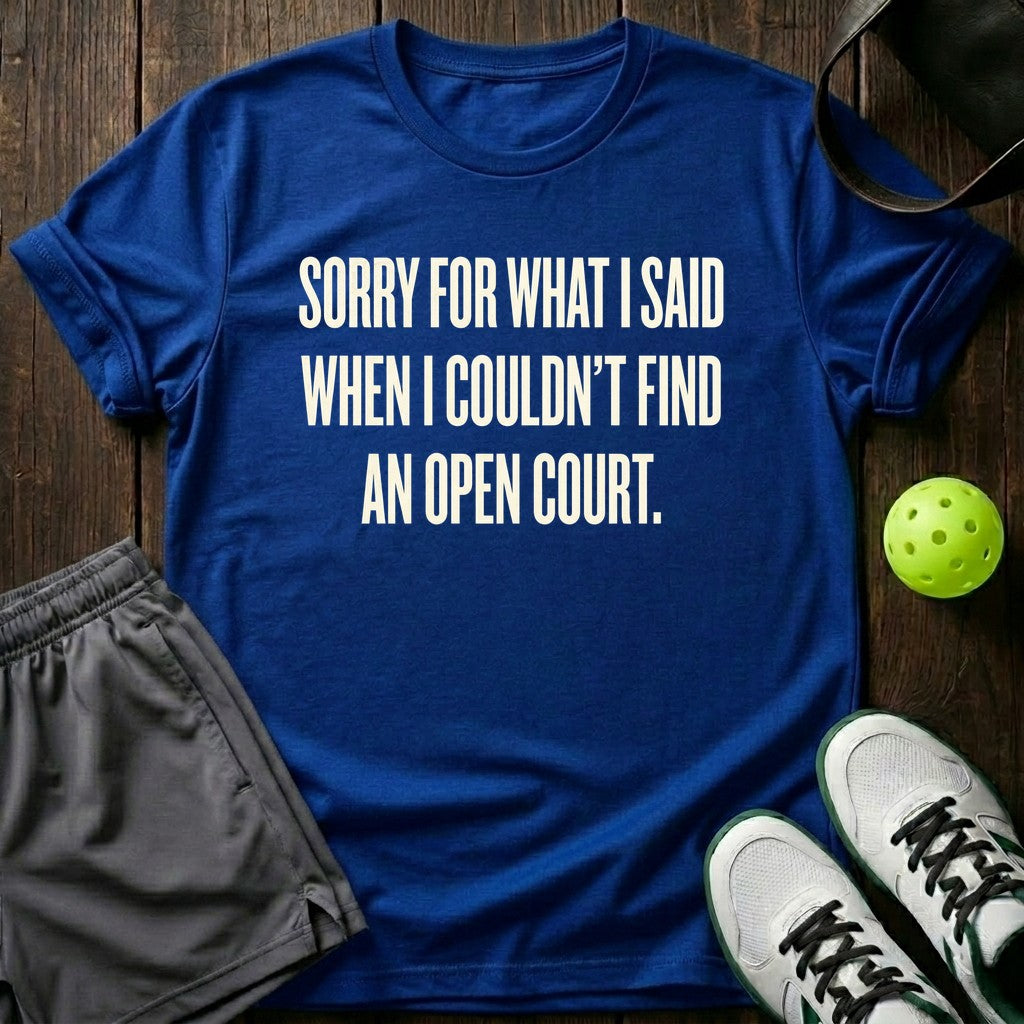 Sorry for what I said T-Shirt