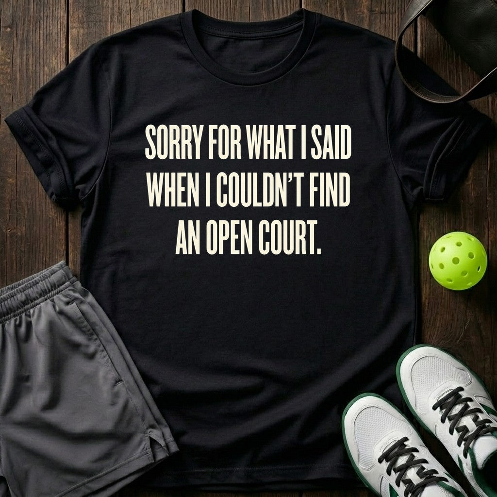 Sorry for what I said T-Shirt