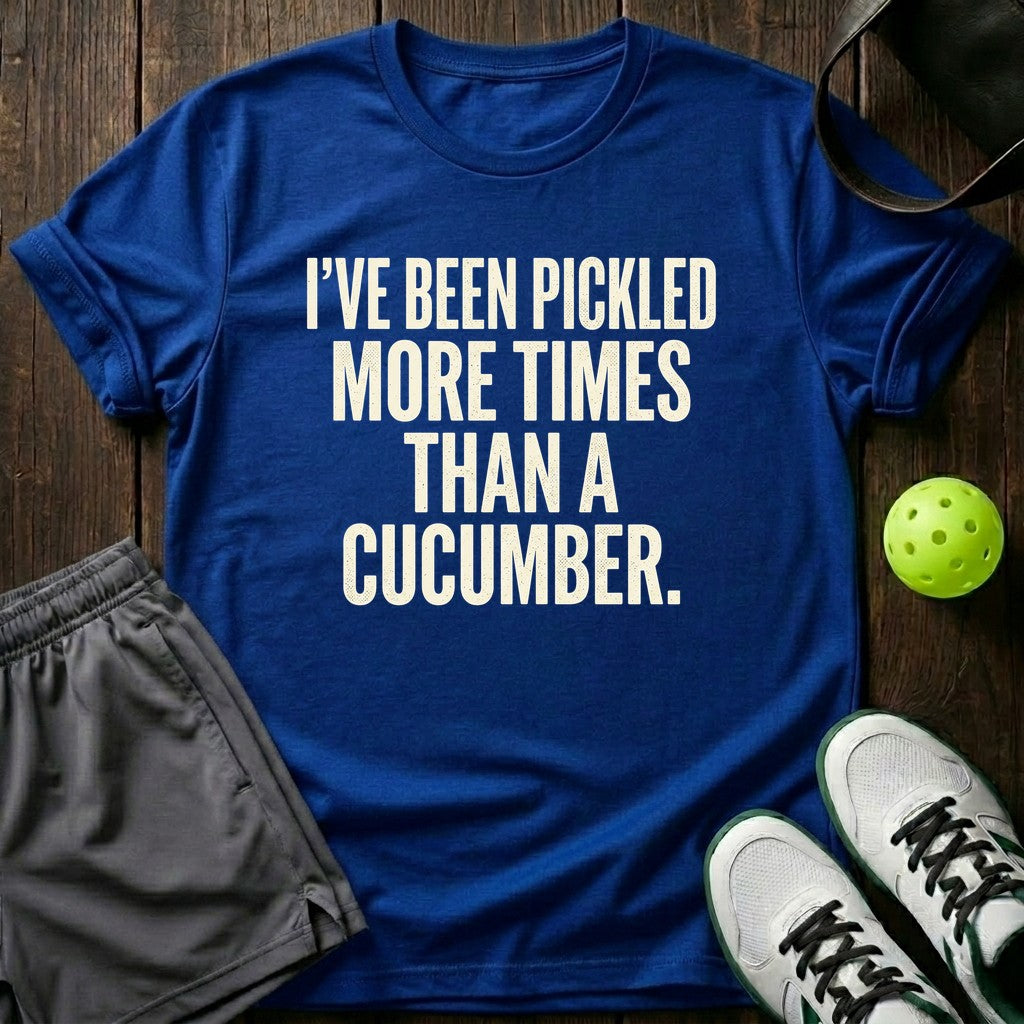 I've been pickled more times than a cucumber T-Shirt