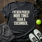 I've been pickled more times than a cucumber T-Shirt