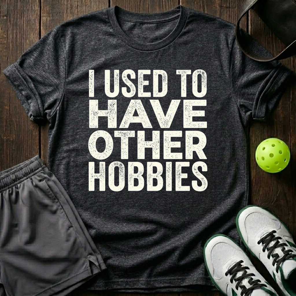 I used to have other hobbies T-Shirt