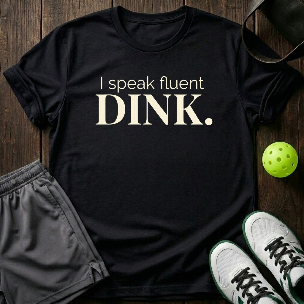 I speak fluent dink T-Shirt