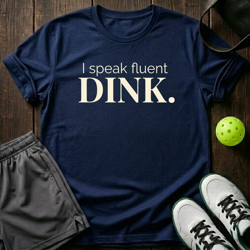I speak fluent dink T-Shirt
