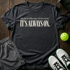 My out-of-office says at the courts Repeat T-Shirt