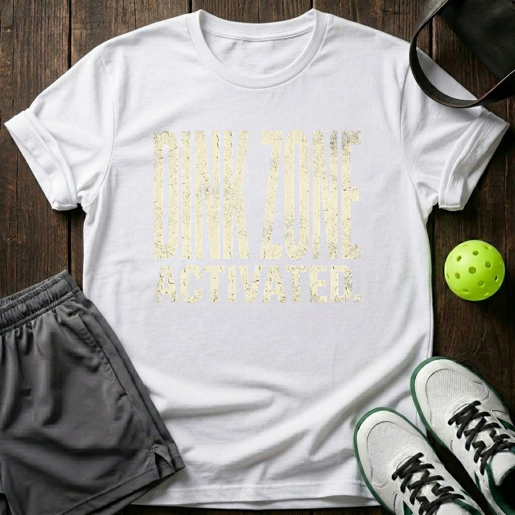 Dink zone activated T-Shirt