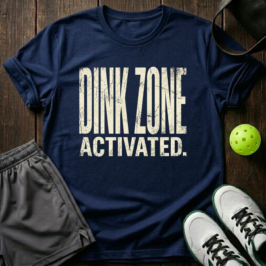 Dink zone activated T-Shirt