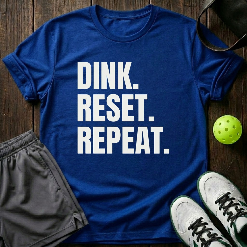 Dink. Reset. Repeat T-Shirt