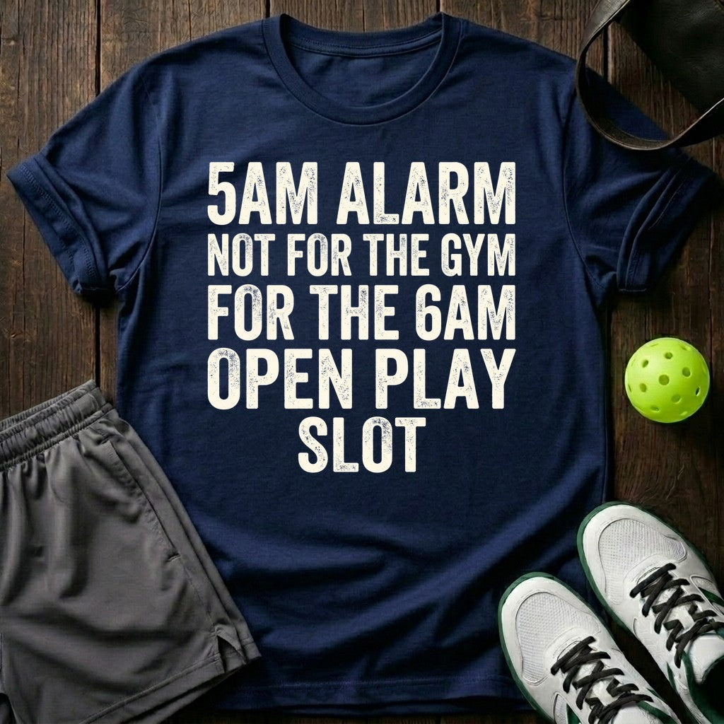 5am Alarm Not For The Gym T-Shirt