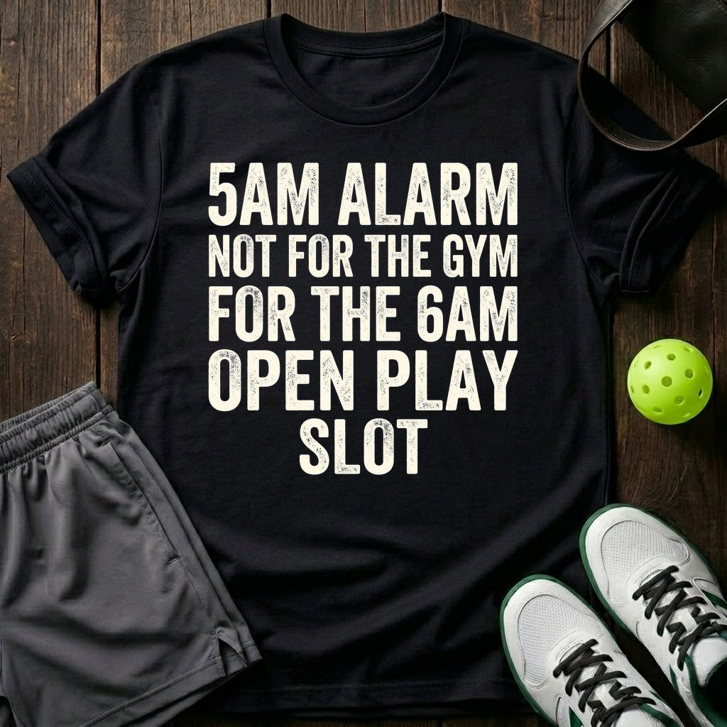 5am Alarm Not For The Gym T-Shirt