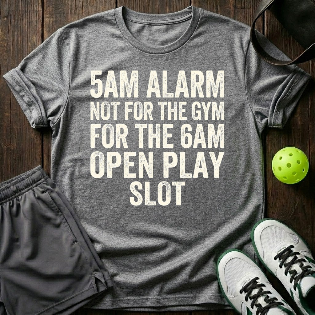 5am Alarm Not For The Gym T-Shirt